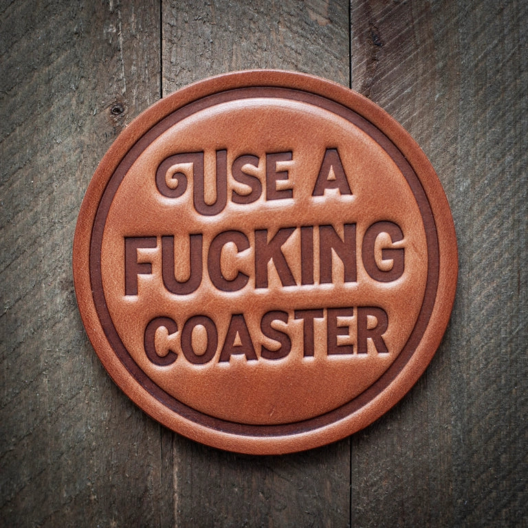 Use an F'n Coaster Leather Coaster