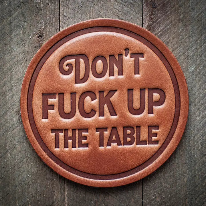 Don't F up the Table Coaster