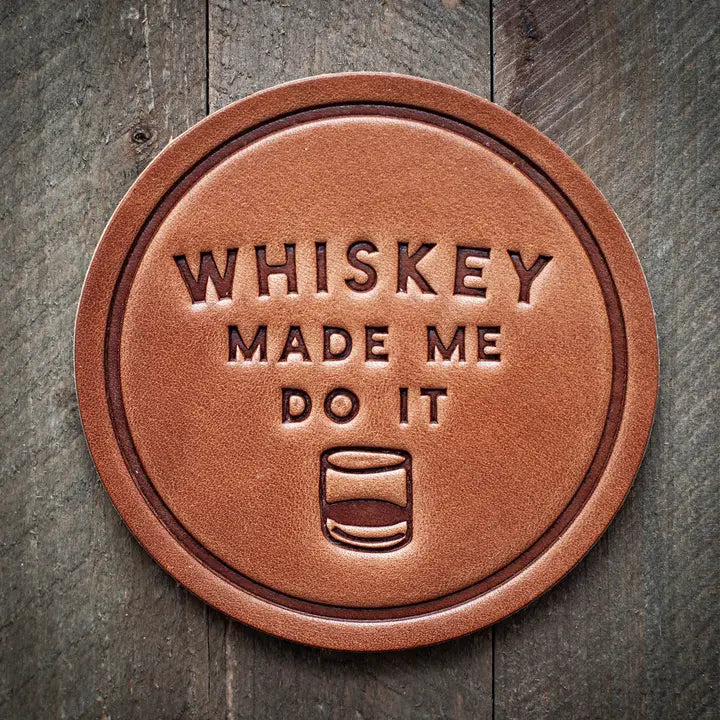 Whiskey Made Me Do It Leather Coaster