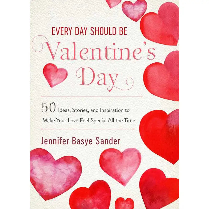 Every Day Should Be Valentine's Day