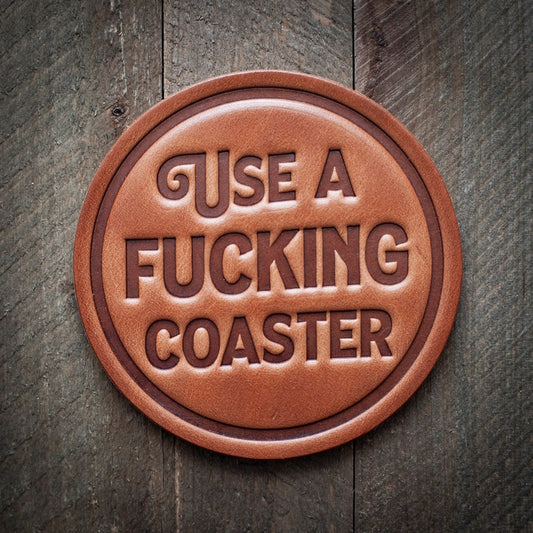 Use an F'n Coaster Leather Coaster