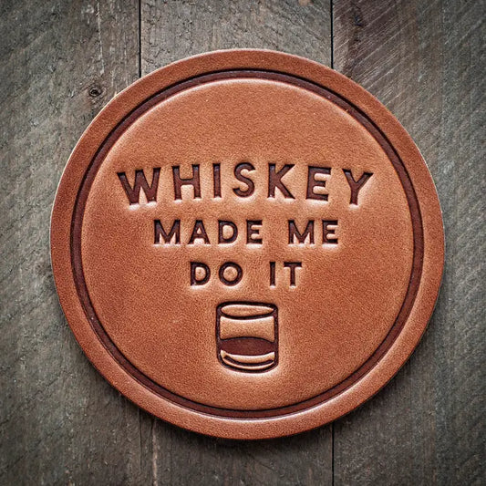 Whiskey Made Me Do It Leather Coaster
